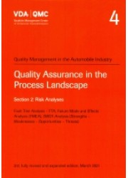 VDA 4 Section 2: Quality Assurance in the Process Landscape: Risk Analyses .Fault Tree Analysis - FTA, Failure Mode and Effects Analysis (FMEA), SWOT-Analysis (Strengths - Weaknesses - Opportunities - Threats), 3rd Edition, Fully Revised and Expanded
